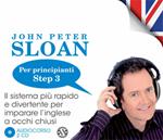Impara l'inglese con John Peter Sloan. Per principianti. Step 3. Audiolibro. 2 CD Audio