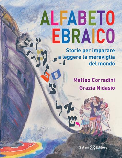 Alfabeto ebraico. Storie per imparare a leggere la meraviglia del mondo. Ediz. illustrata - Matteo Corradini,Grazia Nidasio - ebook