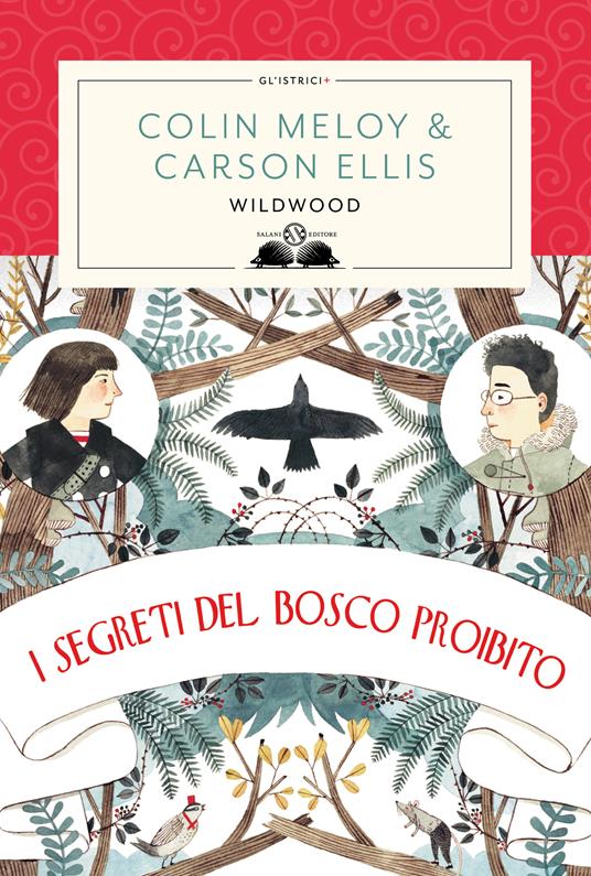 I segreti del bosco proibito. Wildwood - Colin Meloy,Carson Ellis,Valentina Daniele - ebook