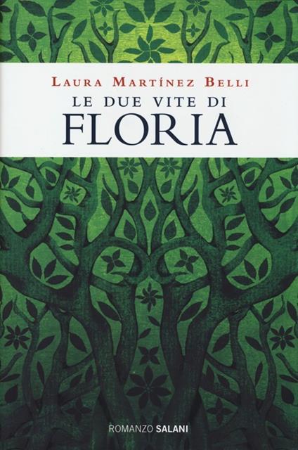 Le due vite di Floria - Laura Martínez Belli - copertina