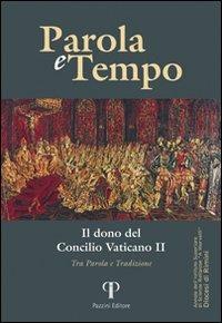 Parole e tempo (2012). Vol. 11: Il dono del Concilio Vaticano. Tra parola e tradizione - Natalino Valentini - copertina