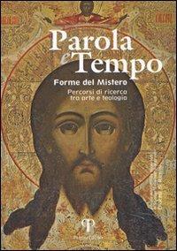 Parole e tempo, forme del mistero. Percorsi di ricerca tra arte e teologia - Natalino Valentini,Marco Bellini,Nevio Genghini - copertina
