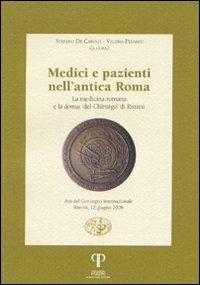Medici e pazienti nell'antica Roma. La medicina romana e la domus «del chirurgo» di Rimini - copertina