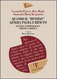 Quando il «diverso» genera paura e rifiuto. Lettura antropologica, politica e biblica - Leonardo Piasere,Rosy Bindi,Giancarlo Maria Bregantini - copertina