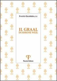 Il Graal. Di Simone Weil - Fausto Gianfreda - copertina