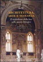 Architettura, arte e teologia. Il simbolismo della luce nello spazio liturgico