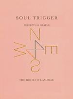 Soul trigger. Perceptual oracle. The book of lamine. Ediz. italiana e inglese