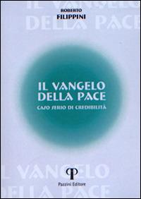 Il Vangelo della pace. Caso serio di credibilità - Roberto Filippini - copertina