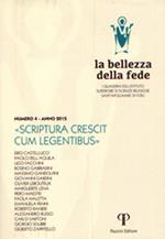 La bellezza della fede. I quaderni dell'Istituto di Scienze Religiose Sant'Apollinare di Forlì (2013). Vol. 4: Scriptura crescit cum legentibus