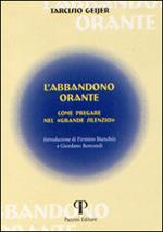 L' abbandono orante. Come pregare nel «grande silenzio»