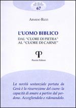 L'uomo biblico. Dal «cuore di pietra» al «cuore di carne»
