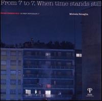 From 7 to 7. When time stands still. Ediz. italiana - Michela Benaglia - copertina