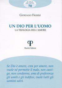Un Dio per l'uomo. La teologia dell'amore - Giordano Frosini - copertina
