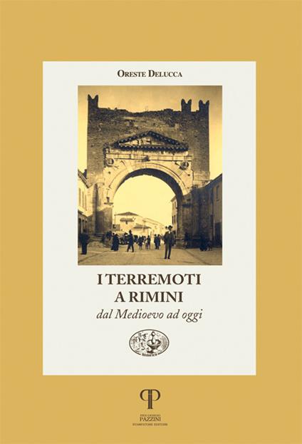 I terremoti a Rimini dal Medioevo ad oggi. Ediz. illustrata - Oreste Deluca - copertina