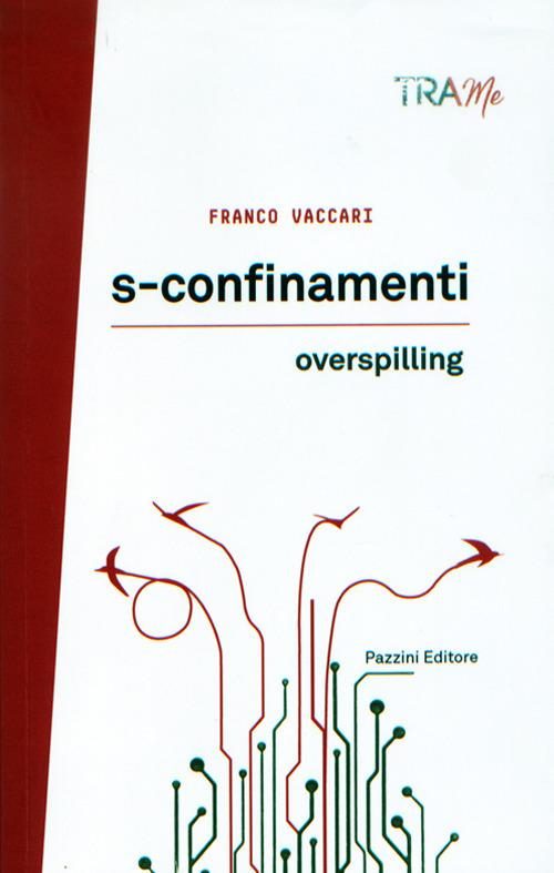 S-confinamenti. Overspilling - Franco Vaccari - copertina