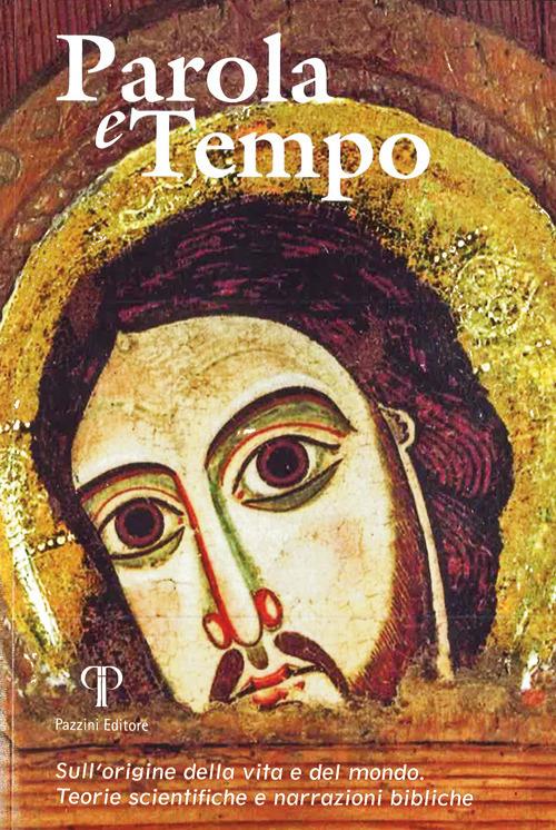 Parola e tempo (2017-2018). Vol. 15: Sull'origine della vita e del mondo. Teorie scientifiche e narrazioni bibliche - copertina