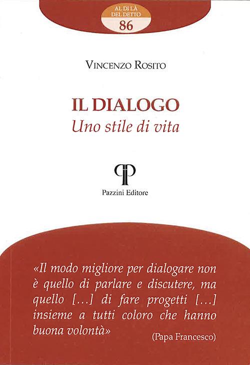 Il dialogo. Uno stile di vita - Vincenzo Rosito - copertina