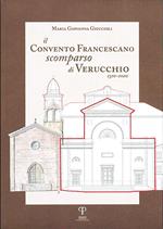 Il Convento Francescano scomparso di Verucchio, 1320-2020. Ediz. integrale
