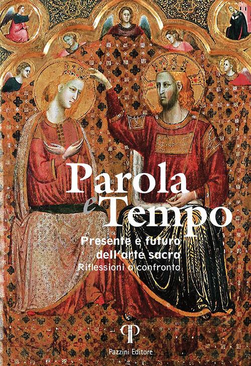 Parola e tempo. Presente e futuro dell'arte sacra. Riflessioni a confronto - copertina