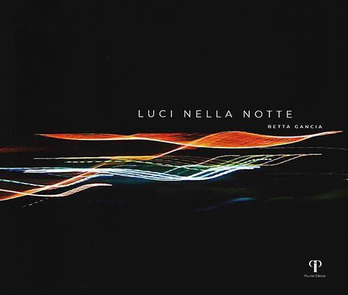 Luci nella notte. Ediz. illustrata - Betta Gancia - copertina