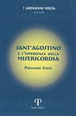 Sant'Agostino e l'esperienza della misericordia. Preghiere scelte