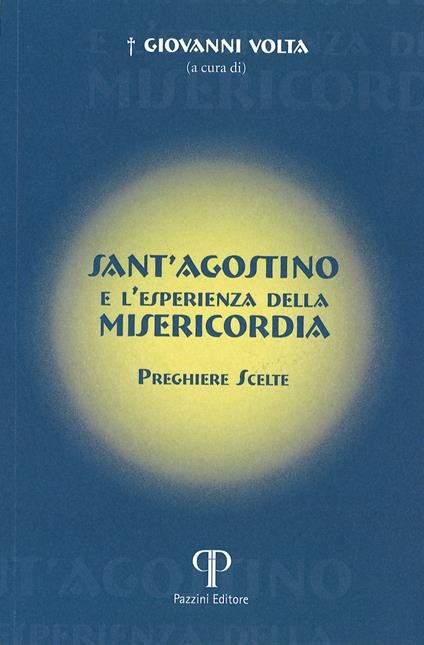 Sant'Agostino e l'esperienza della misericordia. Preghiere scelte - copertina