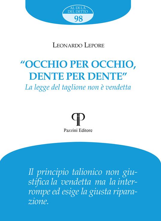 «Occhio per occhio, dente per dente». La legge del taglione non è vendetta - Leonardo Lepore - copertina