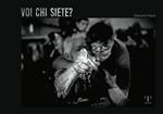 Voi chi siete? Ediz. illustrata