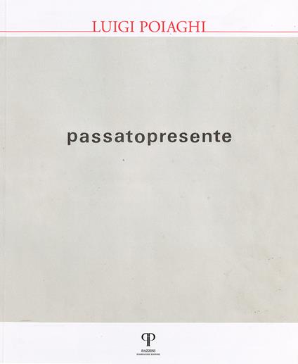 Luigi Poiaghi. Passato presente. Ediz. illustrata - copertina