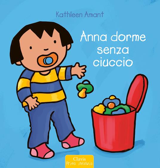 Anna dorme senza ciuccio. Ediz. a colori - Kathleen Amant - copertina