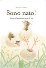 Sono nato! Ediz. illustrata