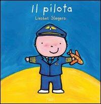 Il pilota. Ediz. illustrata - Liesbet Slegers - copertina
