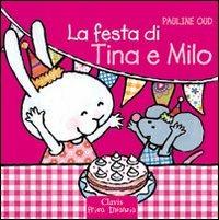 La festa di Tina e Milo. Ediz. illustrata - Pauline Oud - copertina