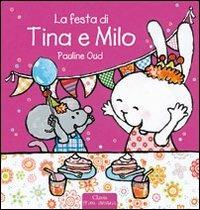La festa di Tina e Milo. Ediz. illustrata - Pauline Oud - copertina
