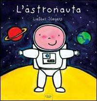 L' astronauta. Ediz. illustrata - Liesbet Slegers - copertina