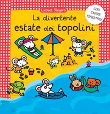 La divertente estate dei topolini. Ediz. illustrata - Liesbet Slegers - copertina