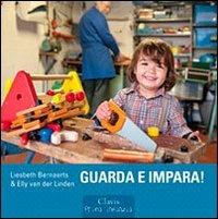 Guarda e impara! Ediz. illustrata - Liesbeth Bernaerts,Elly Van der Linden - copertina