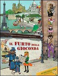 Il furto della Gioconda. Ediz. illustrata - Maayken Koolen,Nickie Theunissen - copertina