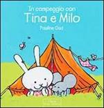 In campeggio con Tina e Milo. Ediz. illustrata