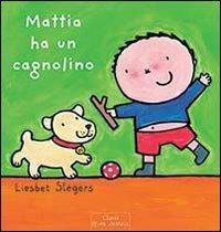 Mattia ha un cagnolino. Ediz. illustrata - Liesbet Slegers - copertina