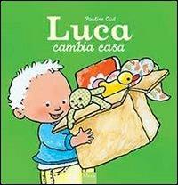 Luca cambia casa. Ediz. illustrata - Pauline Oud - copertina