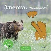 Ancora, mamma! Ediz. illustrata - Mack - copertina