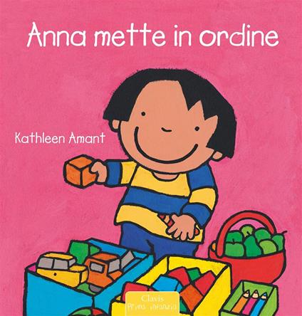 Anna mette in ordine. Ediz. a colori - Kathleen Amant - copertina