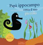 Papà Ippocampo cerca il suo piccolo