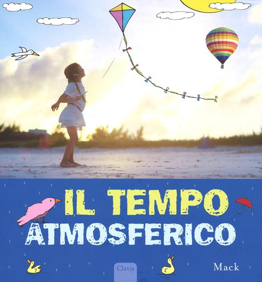 Il tempo atmosferico. Ediz. illustrata - Mack - copertina