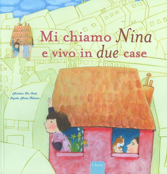 Mi chiamo Nina e vivo in due case. Ediz. a colori - Marian De Smet,Nynke Talsma - copertina