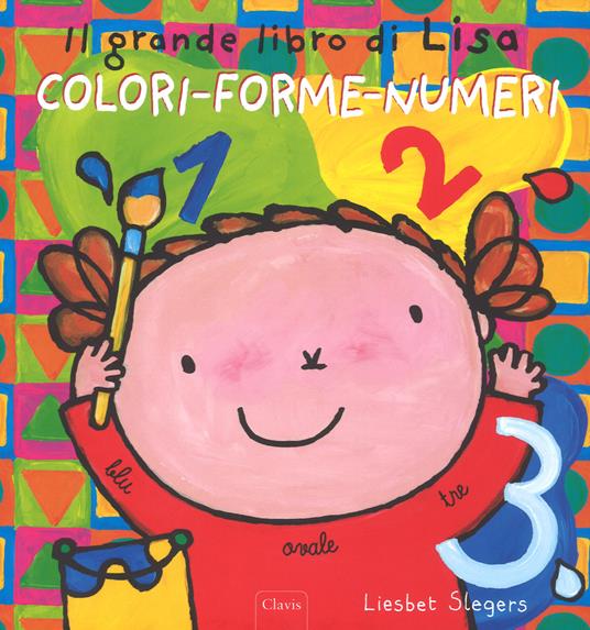 Il grande libro di Lisa. Colori-forme-numeri. Ediz. a colori - Liesbet Slegers - copertina