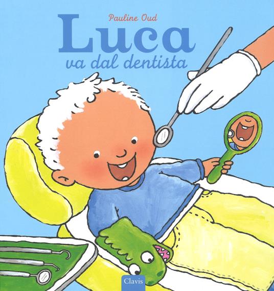 Luca va dal dentista. Ediz. a colori - Pauline Oud - copertina