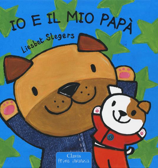 Io e il mio papà. Ediz. a colori - Liesbet Slegers - copertina