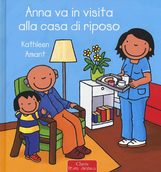 Anna va in visita alla casa di riposo. Ediz. a colori - Kathleen Amant - copertina